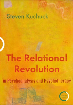 The Relational Revolution in Psychoanalysis and Psychotherapy