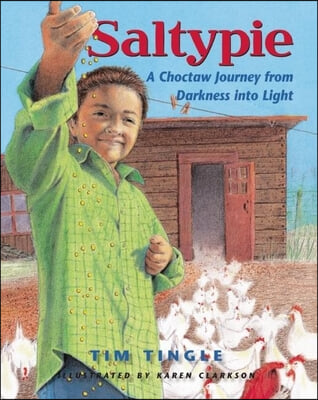 Saltypie: A Choctaw Journey from Darkness Into Light