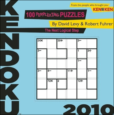 Kendoku: 100 Perplexing Puzzles to Build Your Brain