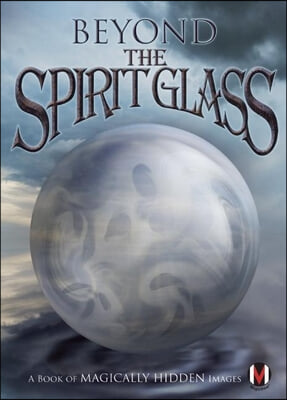 Beyond the Spirit Glass