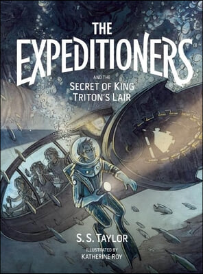 The Expeditioners and the Secret of King Triton&#39;s Lair