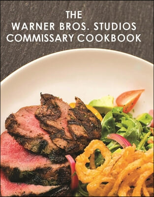 The Warner Bros. Studios Commissary Cookbook