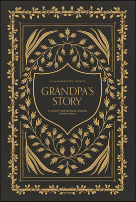Grandpa&#39;s Story: A Memory and Keepsake Journal for My Family
