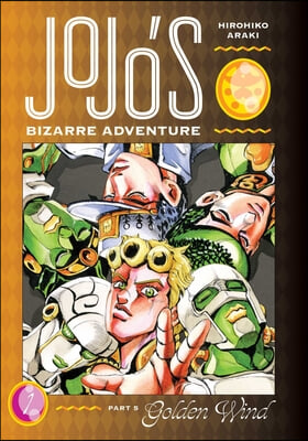 Jojo&#39;s Bizarre Adventure: Part 5--Golden Wind, Vol. 1