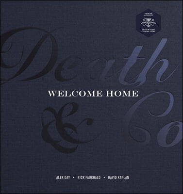 Death &amp; Co Welcome Home: [A Cocktail Recipe Book]