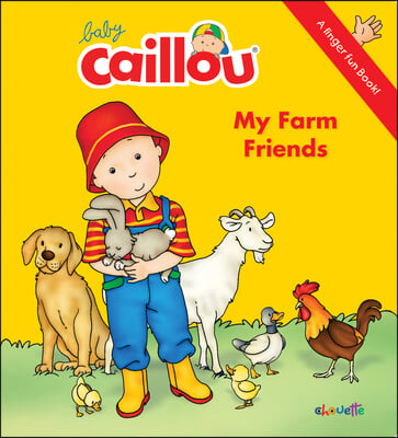 Baby Caillou - My Farm Friends