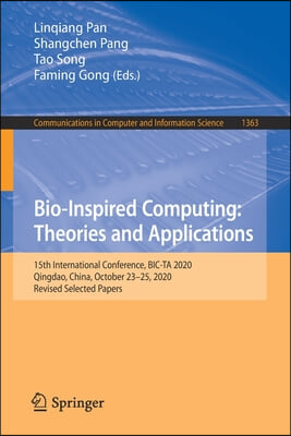 Bio-Inspired Computing: Theories and Applications: 15th International Conference, Bic-Ta 2020, Qingdao, China, October 23-25, 2020, Revised Selected P