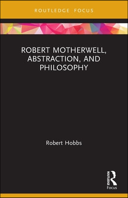 Robert Motherwell, Abstraction, and Philosophy