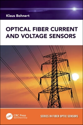 Optical Fiber Current and Voltage Sensors