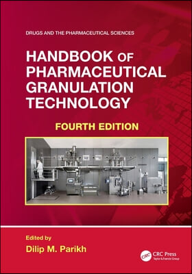 Handbook of Pharmaceutical Granulation Technology