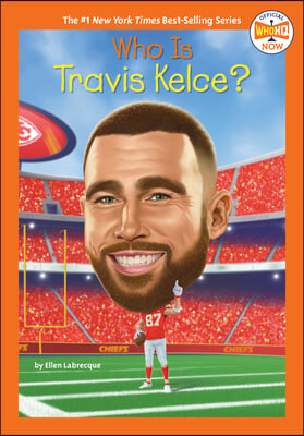 Who Is Travis Kelce?