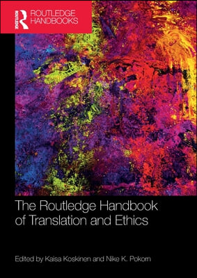 Routledge Handbook of Translation and Ethics