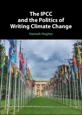 The Ipcc and the Politics of Writing Climate Change