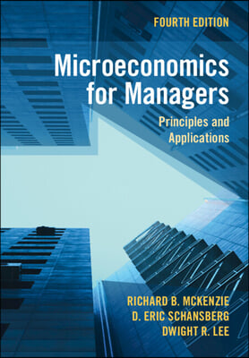 Microeconomics for Managers: Principles and Applications