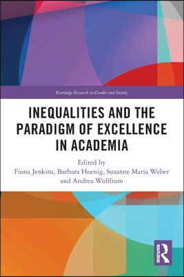 Inequalities and the Paradigm of Excellence in Academia