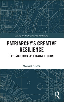 Patriarchy’s Creative Resilience