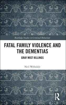 Fatal Family Violence and the Dementias