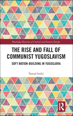 Rise and Fall of Communist Yugoslavism