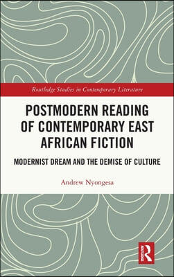 Postmodern Reading of Contemporary East African Fiction