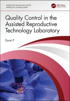 Quality Control in the Assisted Reproductive Technology Laboratory