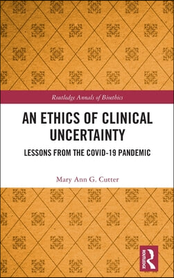 Ethics of Clinical Uncertainty