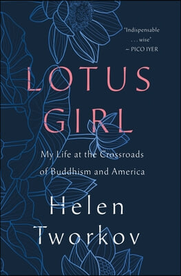 Lotus Girl: My Life at the Crossroads of Buddhism and America