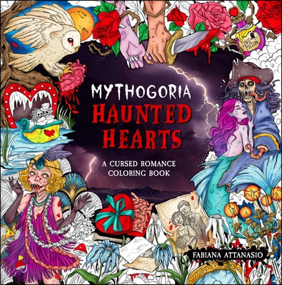 Mythogoria: Haunted Hearts: A Cursed Romance Coloring Book