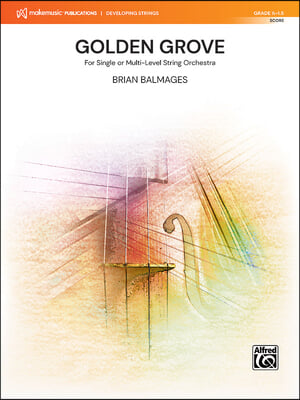 Golden Grove: For Single or Multi-Level String Orchestra, Conductor Score