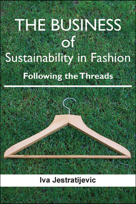 The Business of Sustainability in Fashion: Following the Threads