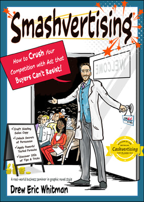 Smashvertising: How to Crush Your Competition with Ads That Buyers Can&#39;t Resist
