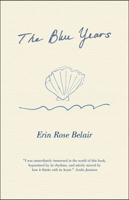 The Blue Years: A Lyrical Essay by