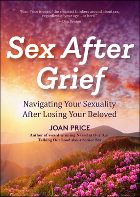 Sex After Grief: Navigating Your Sexuality After Losing Your Beloved