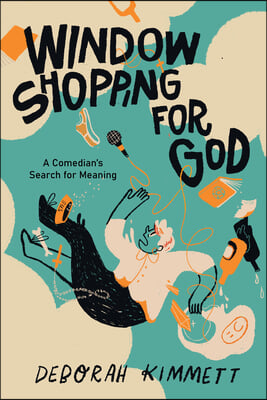 Window Shopping for God: A Comedian's Search for Meaning