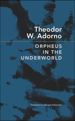 Orpheus in the Underworld: Essays on Music and Its Mediation