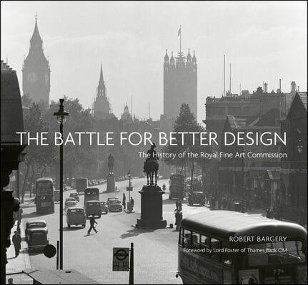 The Battle for Better Design: The History of the Royal Fine Art Commission