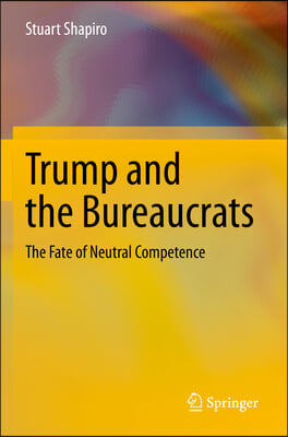 Trump and the Bureaucrats: The Fate of Neutral Competence