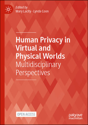 Human Privacy in Virtual and Physical Worlds: Multidisciplinary Perspectives