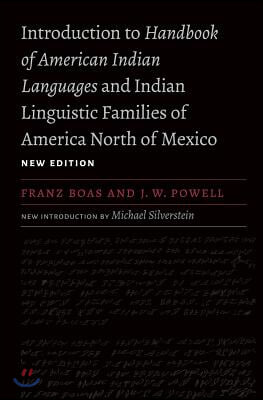 Introduction to Handbook of American Indian Languages and Indian Linguistic Families of America North of Mexico