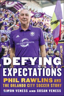 Defying Expectations: Phil Rawlins and the Orlando City Soccer Story