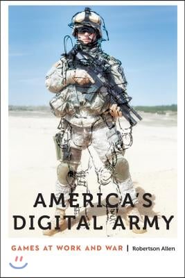 America&#39;s Digital Army: Games at Work and War