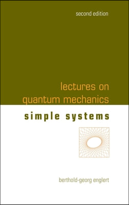 Lectures on Quantum Mechanics (Second Edition) - Volume 2: Simple Systems