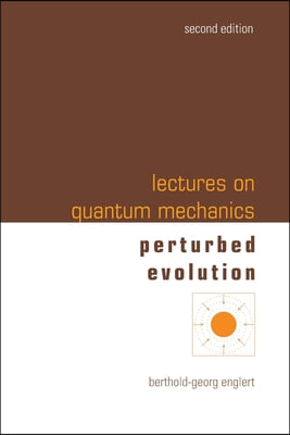 Lectures on Quantum Mechanics (Second Edition) - Volume 3: Perturbed Evolution