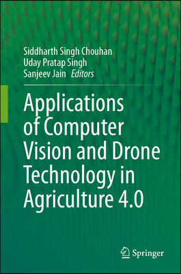 Applications of Computer Vision and Drone Technology in Agriculture 4.0