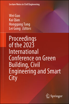 Proceedings of the 2023 International Conference on Green Building, Civil Engineering and Smart City