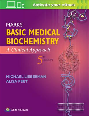 Marks' Basic Medical Biochemistry: A Clinical Approach