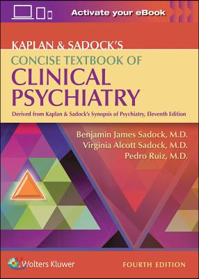 Kaplan &amp; Sadock&#39;s Concise Textbook of Clinical Psychiatry