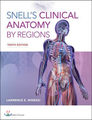 Snell&#39;s Clinical Anatomy by Regions