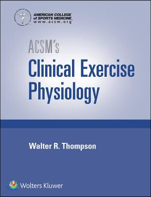 ACSM&#39;s Clinical Exercise Physiology