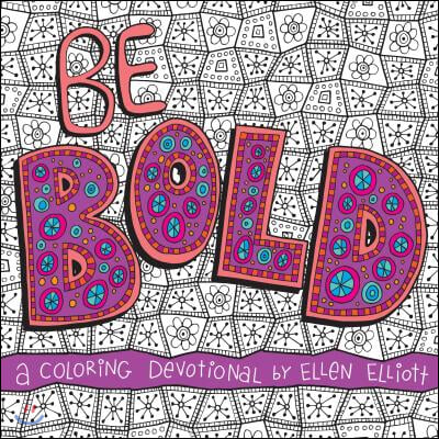 Be Bold: A Coloring Devotional