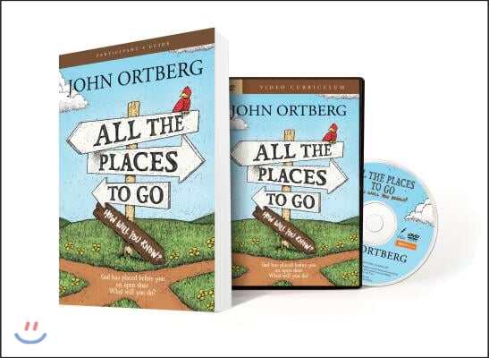 All the Places to Go...How Will You Know? Participant&#39;s Guide with DVD: God Has Placed Before You an Open Door. What Will You Do?